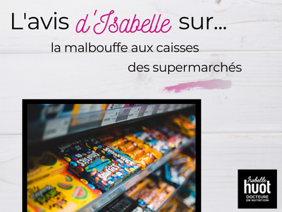 L'AVIS D'ISABELLE : RETRAIT DE LA MALBOUFFE AUX CAISSES