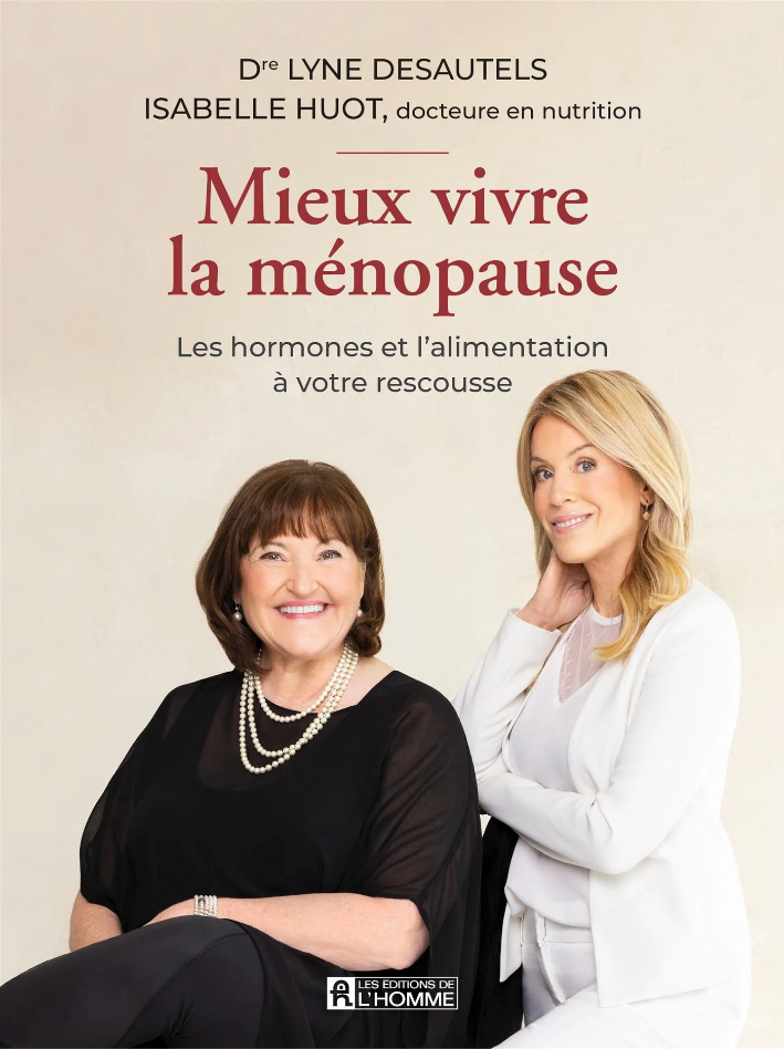 Photo de la couverture du livre écrit par Isabelle Huot et Docteure Lyne Desautels au titre de "Mieux vivre la Ménopause" évoquant les hormones et l'alimentation. sur la couverture on y voit une photographie des deux femmes souriantes.